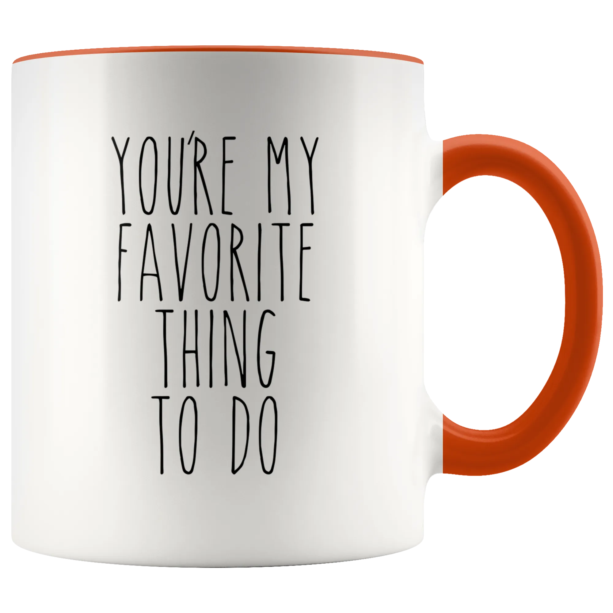 Valentines Day Gift for Him Valentine's Day Gifts for Her Boyfriend Mug Girlfriend Gift You're My Favorite Thing to Do Coffee Cup