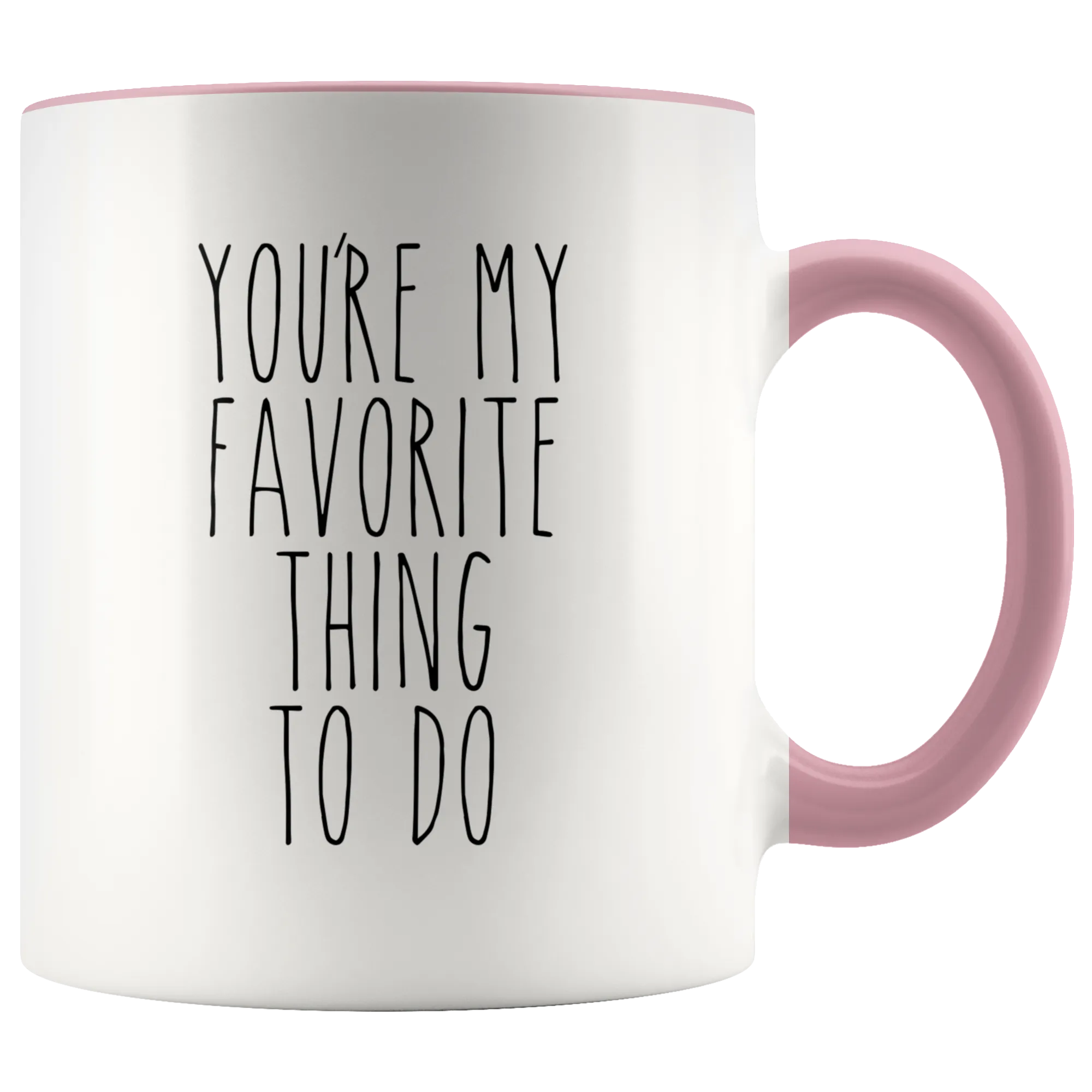 Valentines Day Gift for Him Valentine's Day Gifts for Her Boyfriend Mug Girlfriend Gift You're My Favorite Thing to Do Coffee Cup