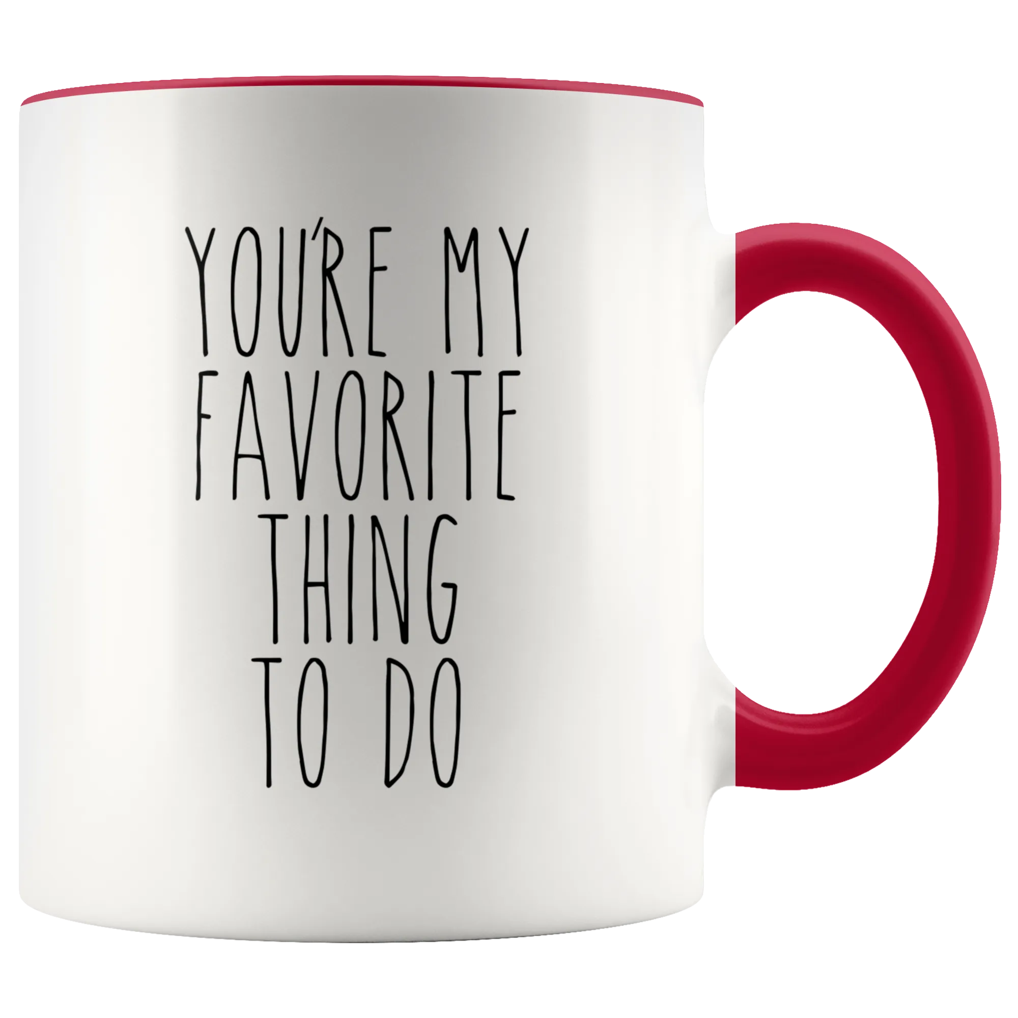 Valentines Day Gift for Him Valentine's Day Gifts for Her Boyfriend Mug Girlfriend Gift You're My Favorite Thing to Do Coffee Cup