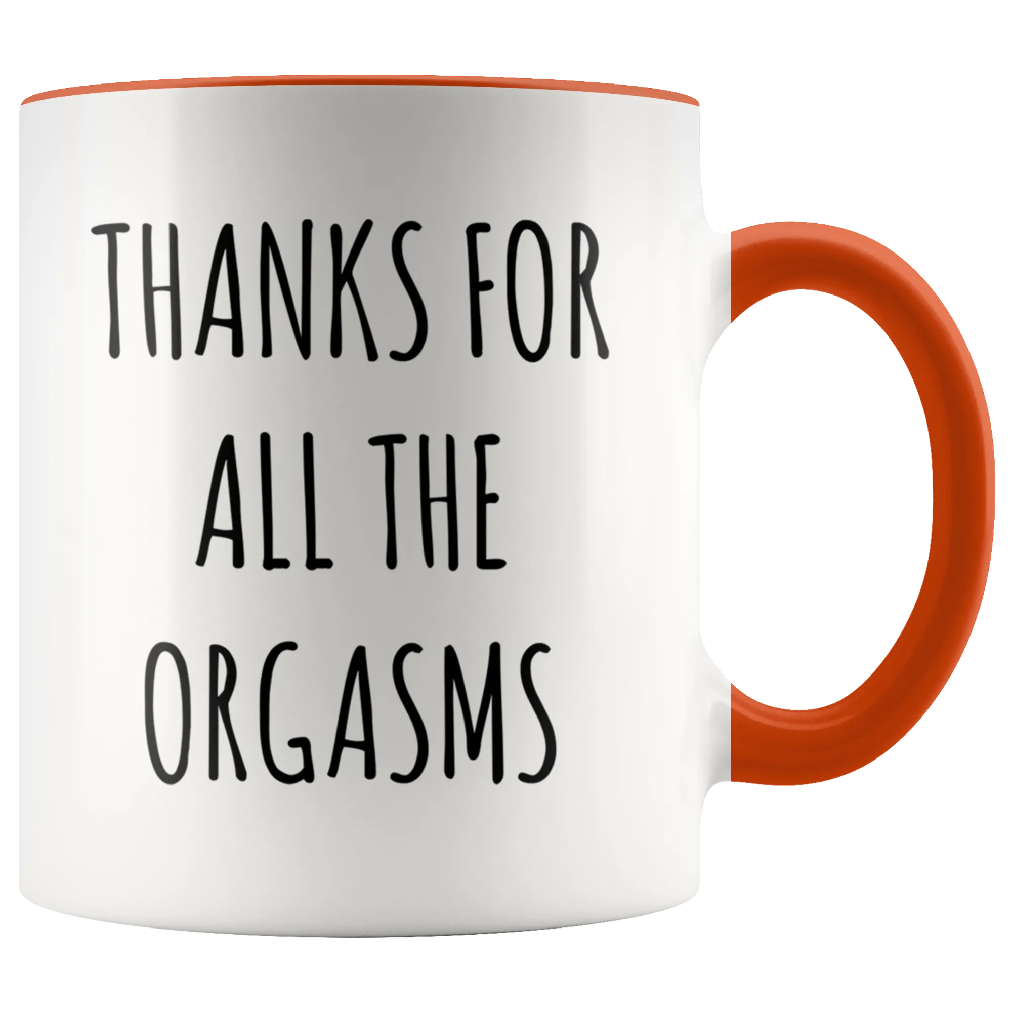 Valentines Day Gift Idea for Husband Funny Boyfriend Valentine Gift Thanks for all the Orgasms Mug Coffee Cup Naughty Gifts Funny Sex Mug