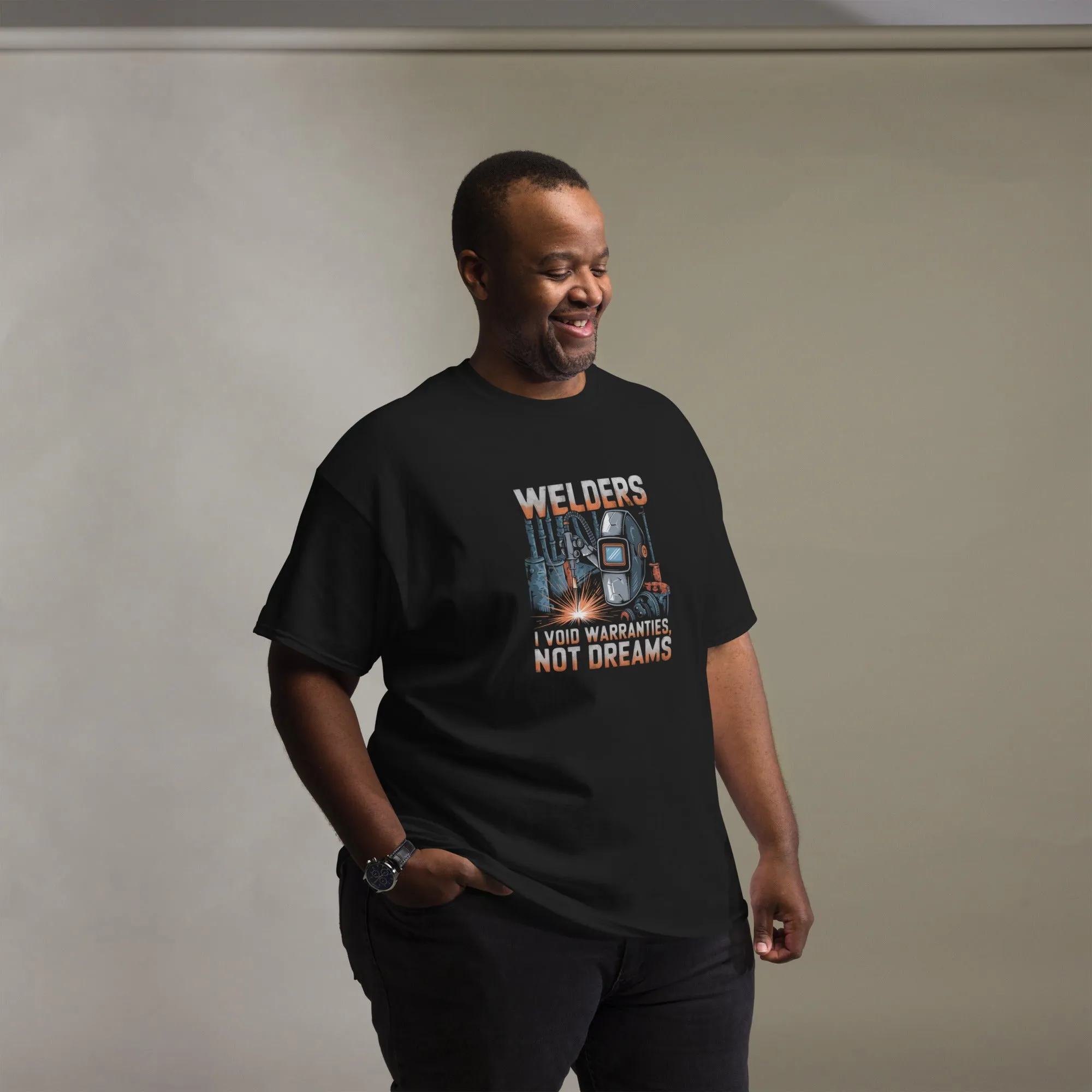 Welders: I Void Warranties, Not Dreams classic tee