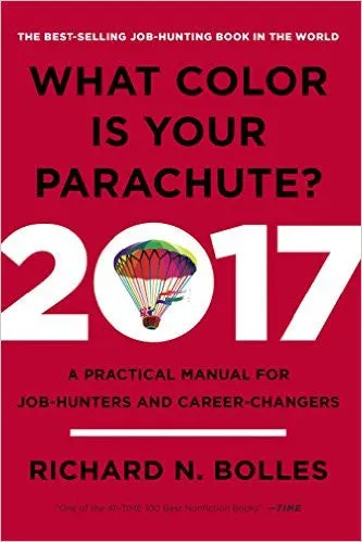 What Color Is Your Parachute? 2017: A Practical Manual for Job-Hunters and Career-Changers