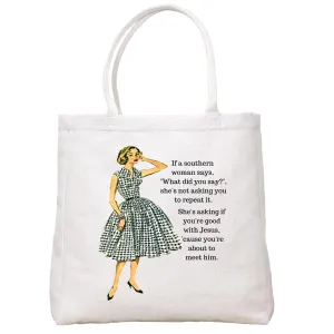 What Did You Say Tote Bag