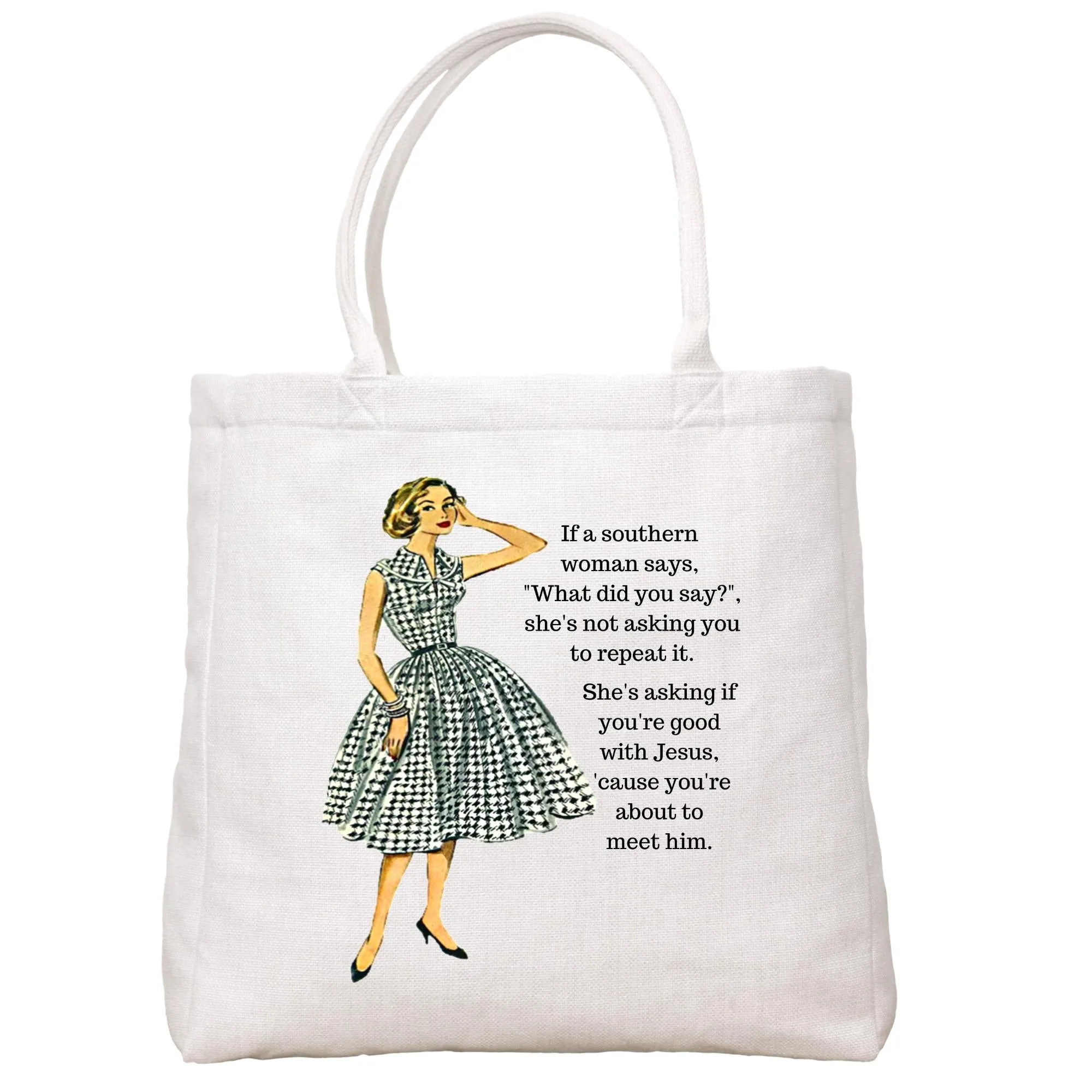 What Did You Say Tote Bag
