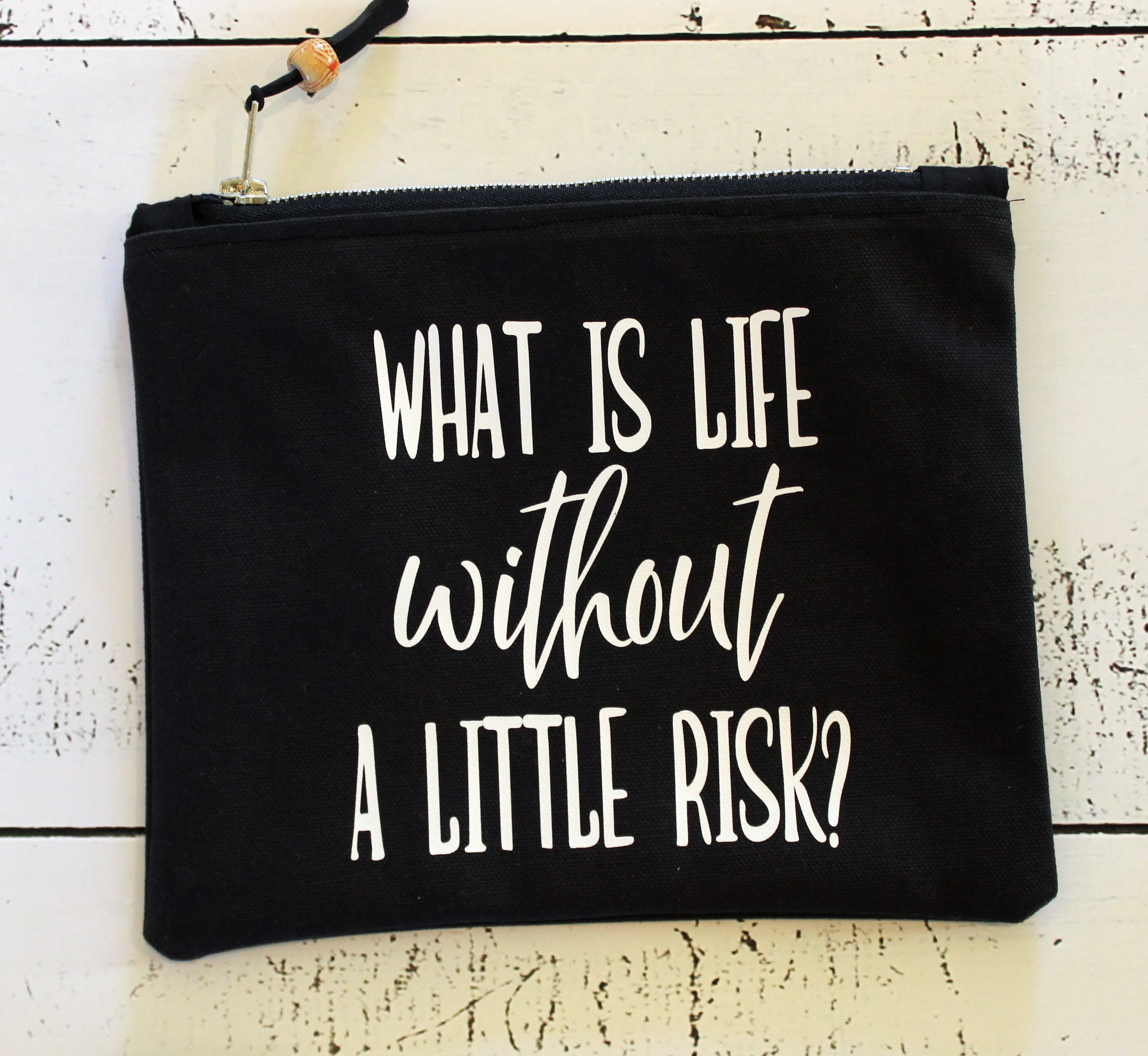what is life without a little risk - canvas zip bag