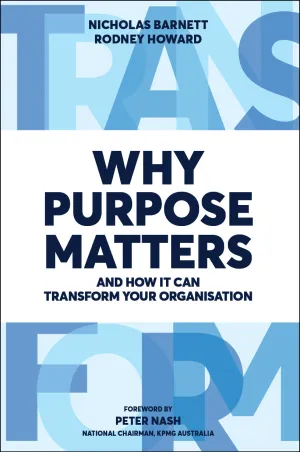 Why Purpose Matters<br><i><small>by Nicholas Barnett & Rodney Howard</i></small>