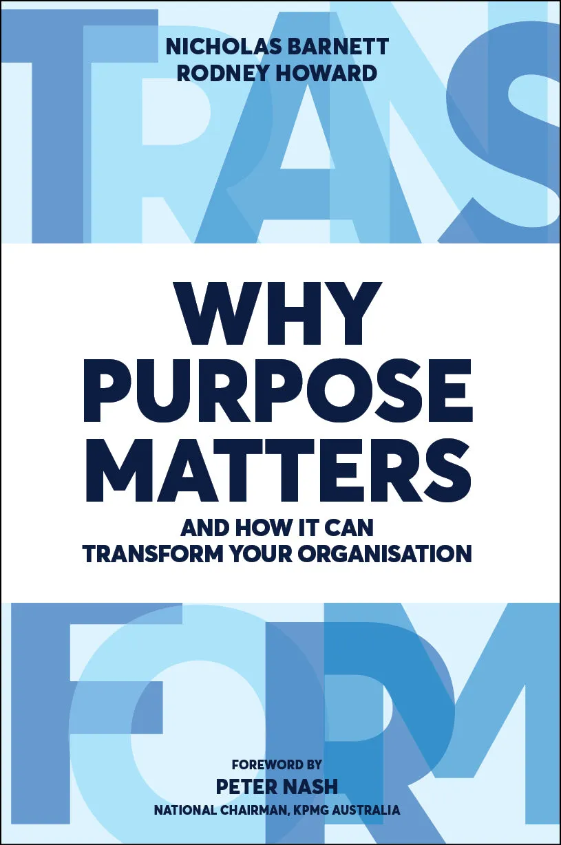 Why Purpose Matters<br><i><small>by Nicholas Barnett & Rodney Howard</i></small>