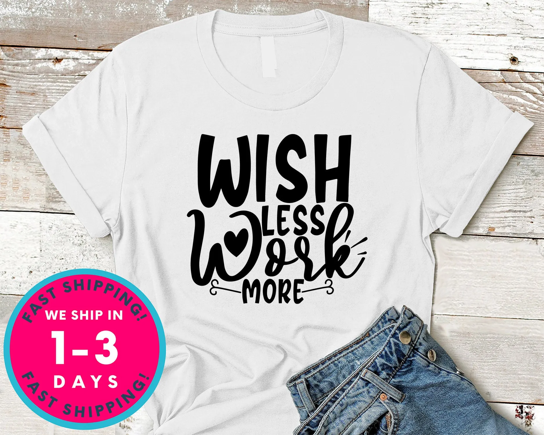 Wish Less Work More