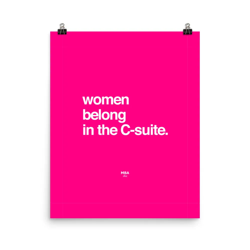 Women Belong in the C-Suite Matte Poster