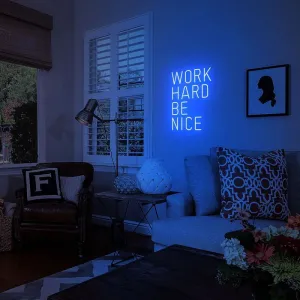 Work Hard Be Nice Neon Sign