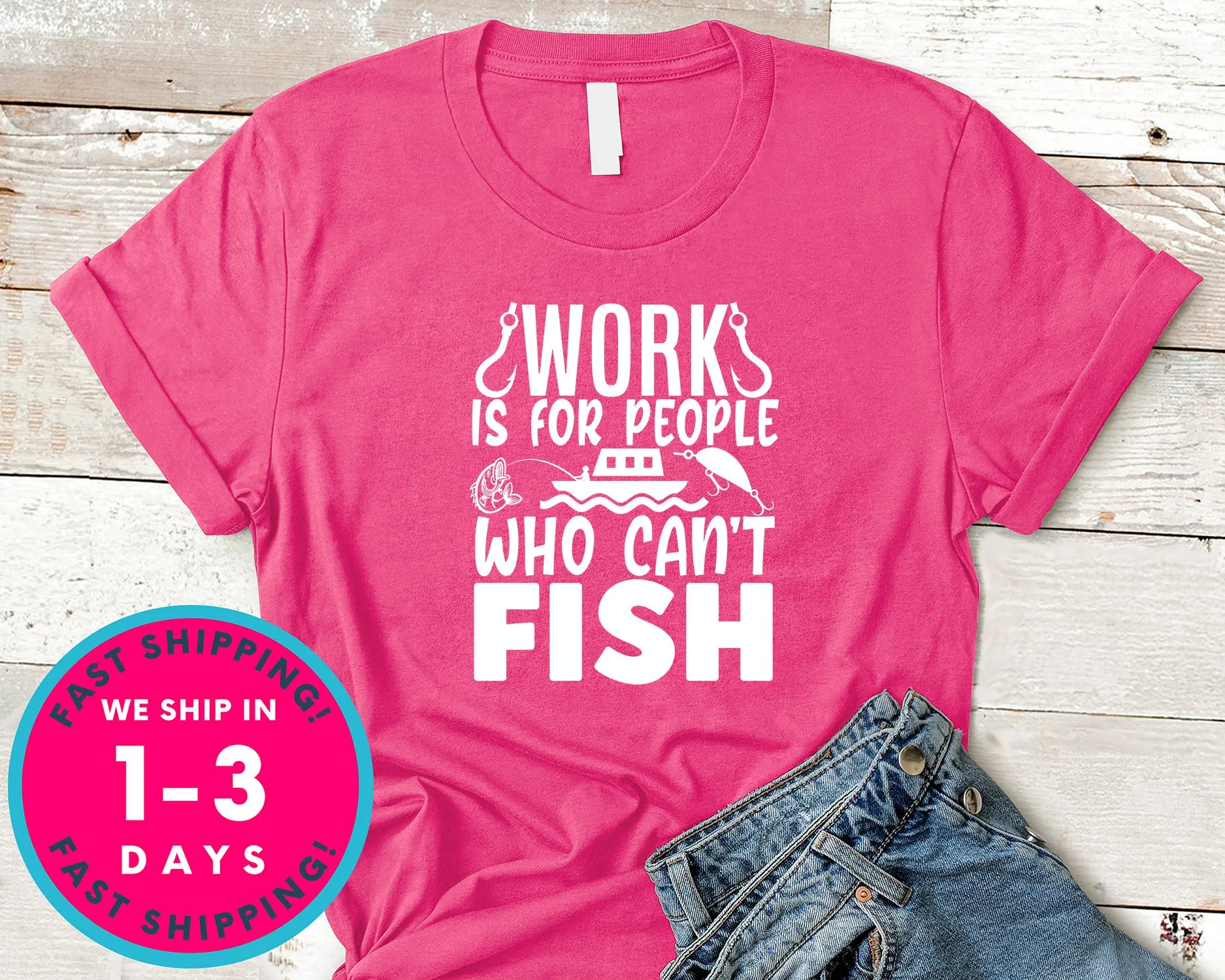Work Is For People Who Can't Fish