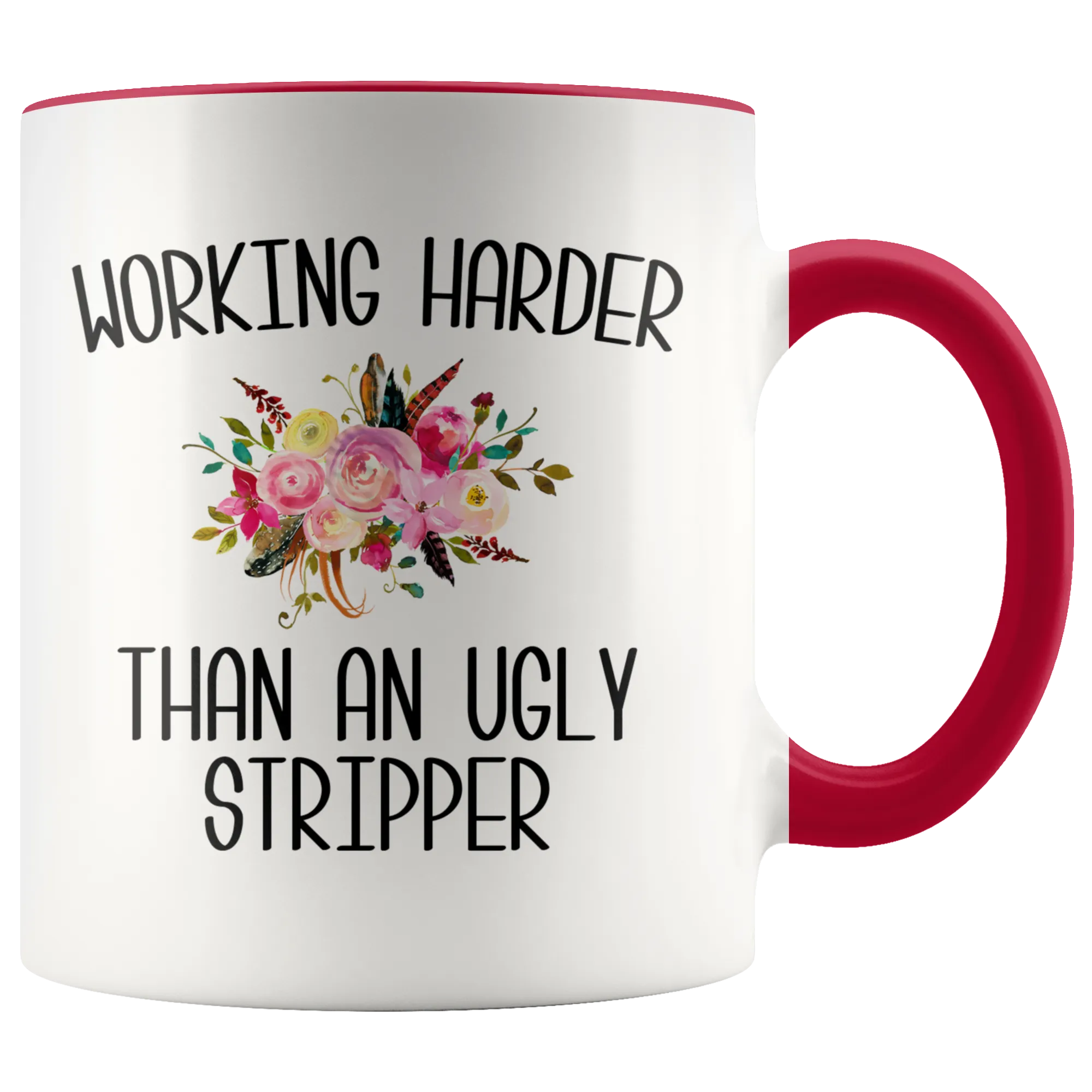 Working Harder Than an Ugly Stripper Mug Funny Work Coffee Cup Inappropriate Coworker Gift for the Office